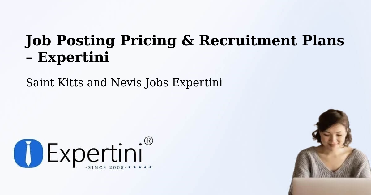 Job Posting Pricing & Recruitment Plans – Saint Paul’S - Saint Paul’S, Saint Kitts and Nevis Jobs Expertini